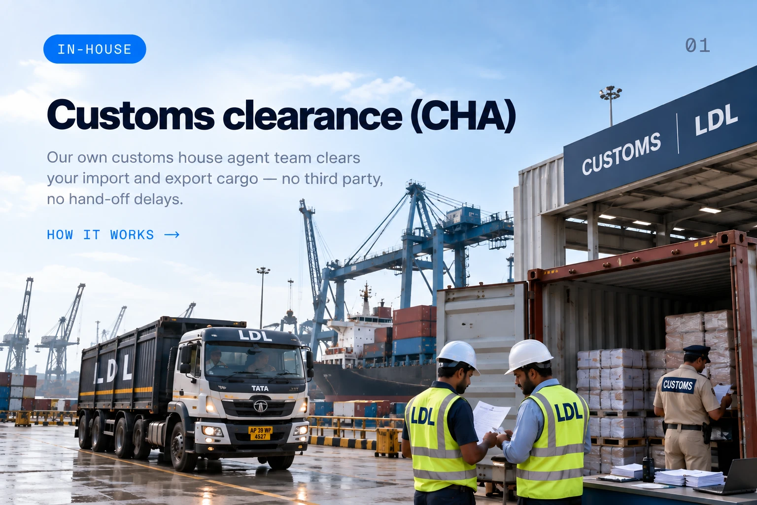 Customs clearance (CHA) — Our own customs house agent team clears your import and export cargo — no third party, no hand-off delays.